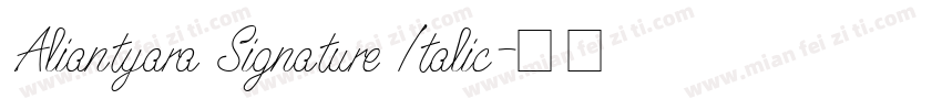 Aliantyara Signature Italic字体转换